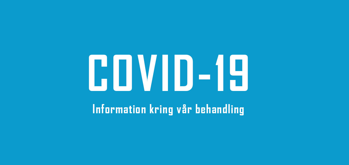 Information kring vår behandling av COVID-19